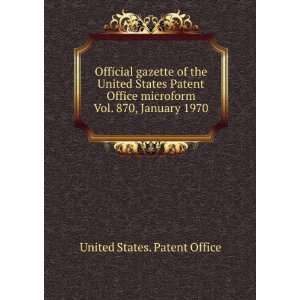 United States Patent Office microform. Vol. 870, January 1970 United 