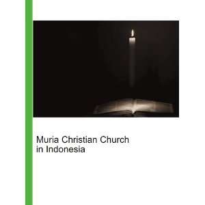   Muria Christian Church in Indonesia Ronald Cohn Jesse Russell Books