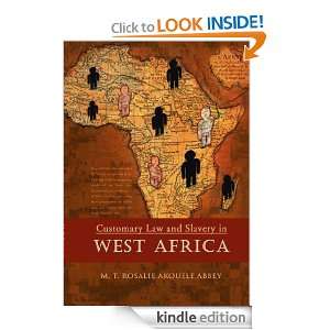 Customary Law and Slavery in WEST AFRICA M.T. ROSALIE AKOUELE ABBEY 