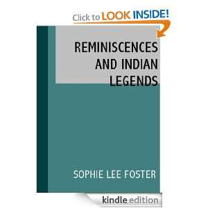 Reminiscences and Indian Legends Sophie Lee Foster  
