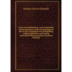   ufig cultivirten Phanerogamen (German Edition) Johann Anton Schmidt