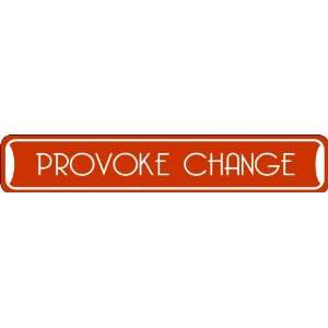  Provoke Change Collectible Eco Friendly Novelty Sign