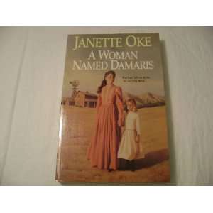   Woman Named Damaris   The Janette Oke Collection Janette Oke Books