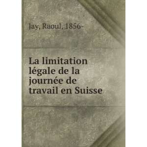   journÃ©e de travail en Suisse Raoul, 1856  Jay  Books
