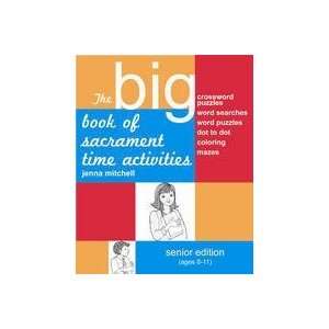   Book of Sacrament Time Activities Senior Edition, ages 8 11 Jenna