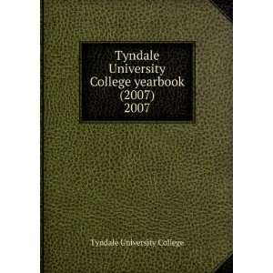  Tyndale University College yearbook (2007). 2007 Tyndale 