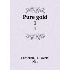 Pure gold. 1 H. Lovett, Mrs Cameron  Books