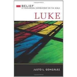  Luke (Belief) (Belief A Theological Commentary on the 