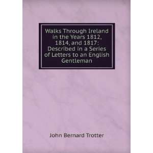   to an English Gentleman John Bernard Trotter  Books