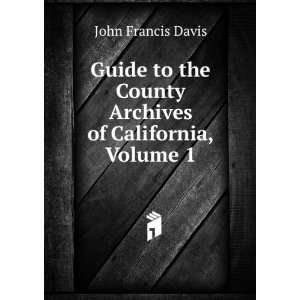   of California, Volume 1 John Francis Davis  Books