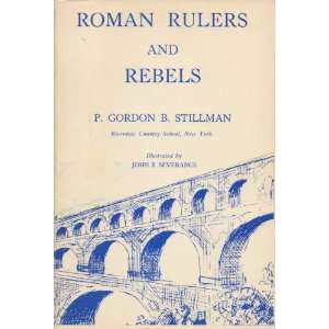   Rulers and Rebels. P. Gordon B. Stillman, John B Severance Books