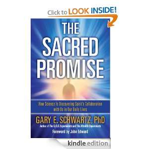 The Sacred Promise Gary E. Schwartz, John Edward  Kindle 