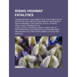  Rising highway fatalities  hearing before a subcommittee 