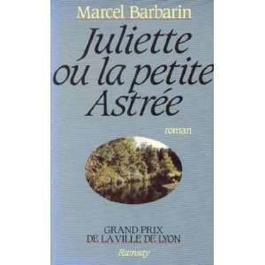   Juliette ou la petite astree (9782859566340) Barbarin Marcel Books