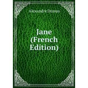  Jane (French Edition) Alexandre Dumas Books