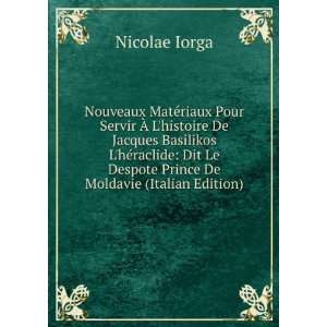   Prince De Moldavie (Italian Edition) Nicolae Iorga  Books