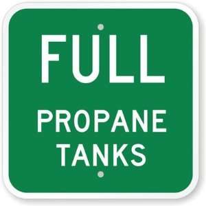  Full Propane Tanks Engineer Grade Sign, 12 x 12 Office 