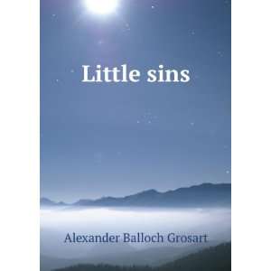  Little sins Alexander Balloch Grosart Books