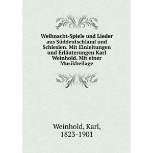  Karl Weinhold. Mit einer Musikbeilage Karl, 1823 1901 Weinhold Books