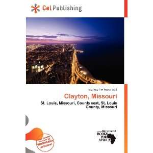    Clayton, Missouri (9786200764928) Iustinus Tim Avery Books