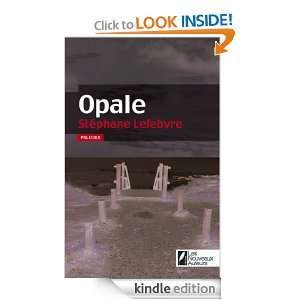 Opale (French Edition) Stephane Lefebvre  Kindle Store