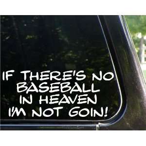  If theres no BASEBALL in heaven   Im not goin funny 