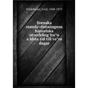   aÌ?ldsta tid till vaÌ?ra dagar Emil, 1848 1919 Hildebrand Books