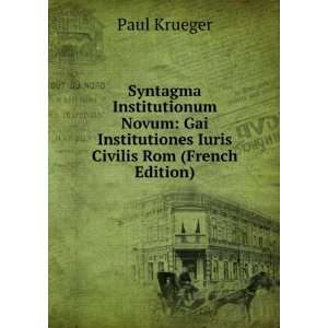   Institutiones Iuris Civilis Rom (French Edition) Paul Krueger Books