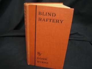 BLIND RAFTERY by Donn Byrne VINTAGE book 1924  