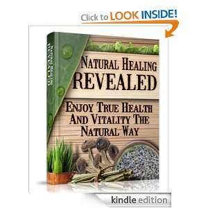 Natural Healing Revealed   Enjoy True Health And Vitality The Natural 