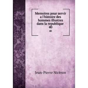   dans la republique . 40 Jean Pierre NicÃ©ron  Books