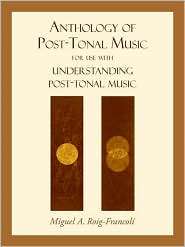 Anthology of Post Tonal Music, (0073325023), Miguel A. Roig Francoli 