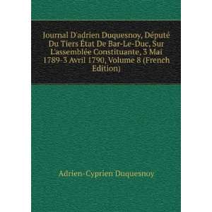 Journal Dadrien Duquesnoy, DÃ©putÃ© Du Tiers Ã?tat De Bar Le Duc 