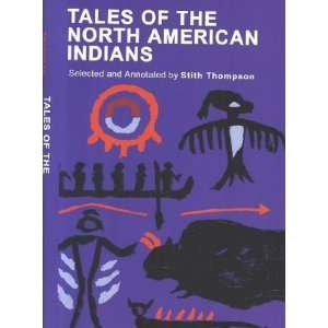TALES OF NORTH AMERICAN INDIANS ] by Thompson, Stith (Author) Jan 22 