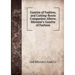  Gazette of Fashion, and Cutting Room Companion Afterw 