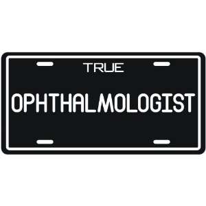  New  True Ophthalmologist  License Plate Occupations 