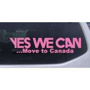  Pink 2.6in X 11.5in    Yes We Can Move to Canada Political 