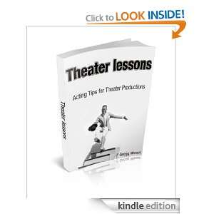 Theater Lessons Acting Tips for Theater Productions Gregg Wiesel 