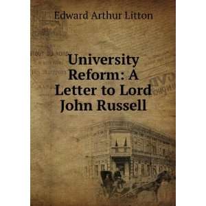   Reform A Letter to Lord John Russell Edward Arthur Litton Books