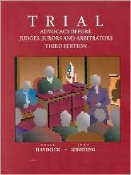 Trial Advocacy Before Judges, Jurors, and Arbitrators, (0314152253 