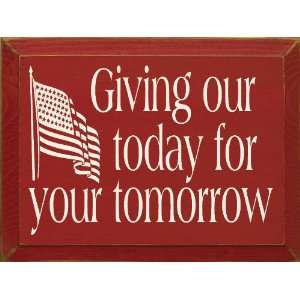    Giving our today for your tomorrow Wooden Sign