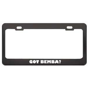 Got Bemba? Language Nationality Country Black Metal License Plate 