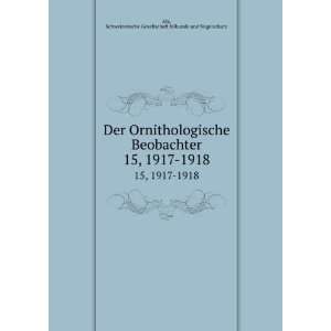  Der Ornithologische Beobachter. 15, 1917 1918 