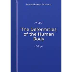    The Deformities of the Human Body Bernard Edward Brodhurst Books