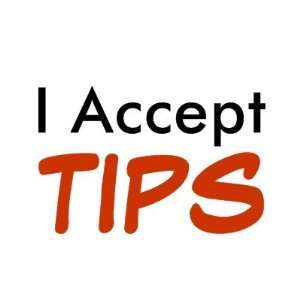  I Accept Tips Buttons Arts, Crafts & Sewing
