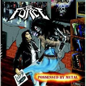  Possessed By Metal THE FORCE Music