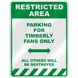   PARKING FOR TIMBERLY FANS ONLY  PARKING SIGN