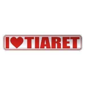   I LOVE TIARET  STREET SIGN NAME