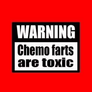    WARNING Chemo farts are toxic Button Arts, Crafts & Sewing