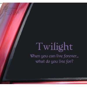 Twilight   When you can live forever Vinyl Decal Sticker   Lavender
